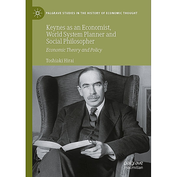 Keynes as an Economist, World System Planner and Social Philosopher, Toshiaki Hirai