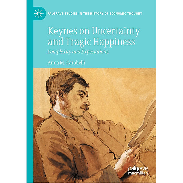 Keynes on Uncertainty and Tragic Happiness, Anna M. Carabelli