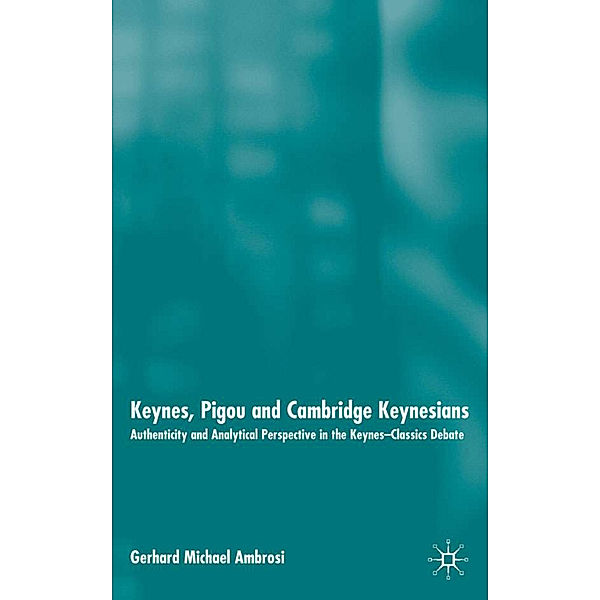 Keynes, Pigou and Cambridge Keynesians, Gerhard Michael Ambrosi