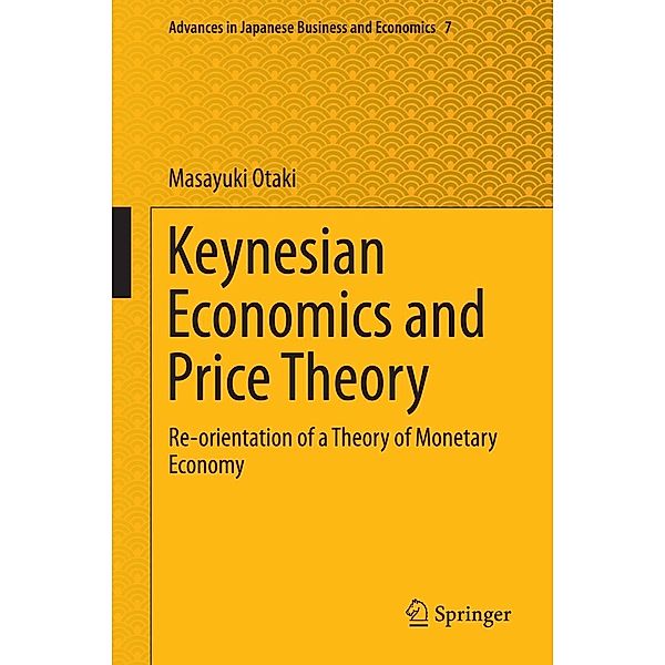 Keynesian Economics and Price Theory / Advances in Japanese Business and Economics Bd.7, Masayuki Otaki