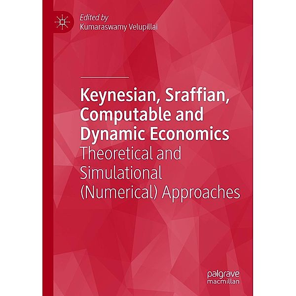 Keynesian, Sraffian, Computable and Dynamic Economics / Progress in Mathematics