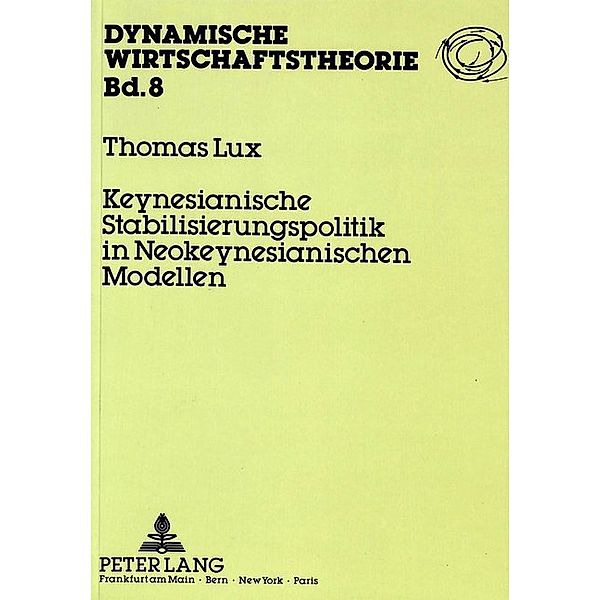 Keynesianische Stabilisierungspolitik in Neokeynesianischen Modellen, Thomas Lux