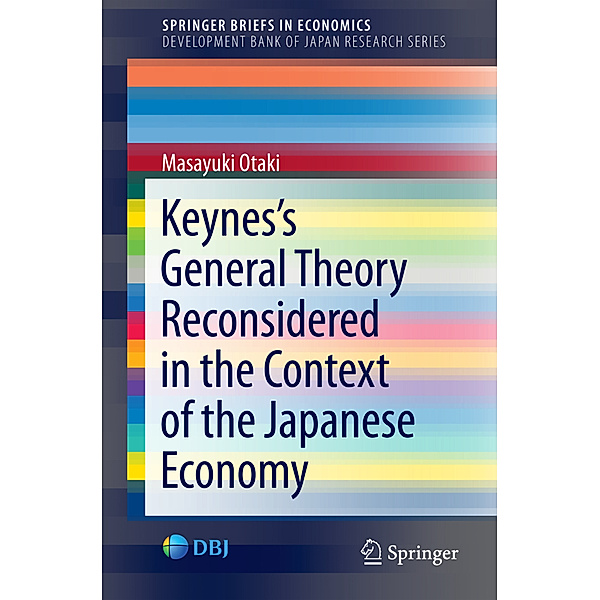 Keynes's  General Theory Reconsidered in the Context of the Japanese Economy, Masayuki Otaki