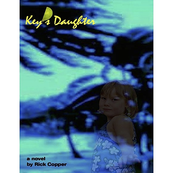 Key's Daughter, Rick Copper