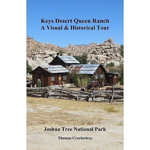 Keys Desert Queen Ranch: A Visual & Historical Tour / eBookIt.com, Thomas Crochetiere