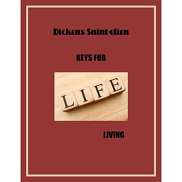 Keys for Life Living, Dickens Saint-Elien