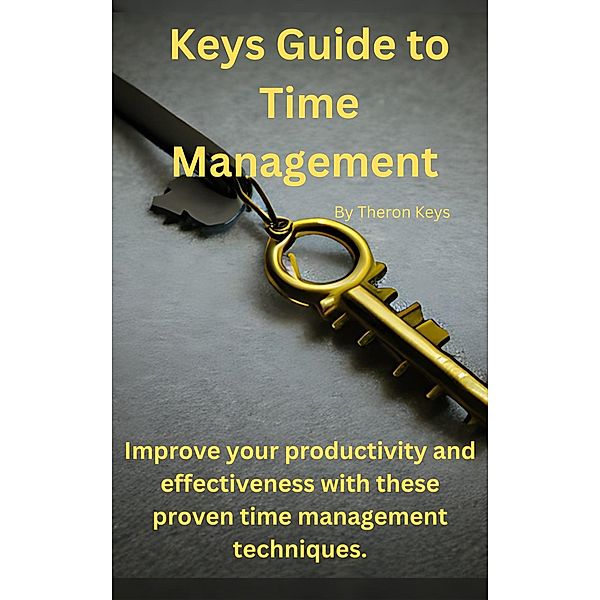 Keys Guide to Time Management, Theron Keys