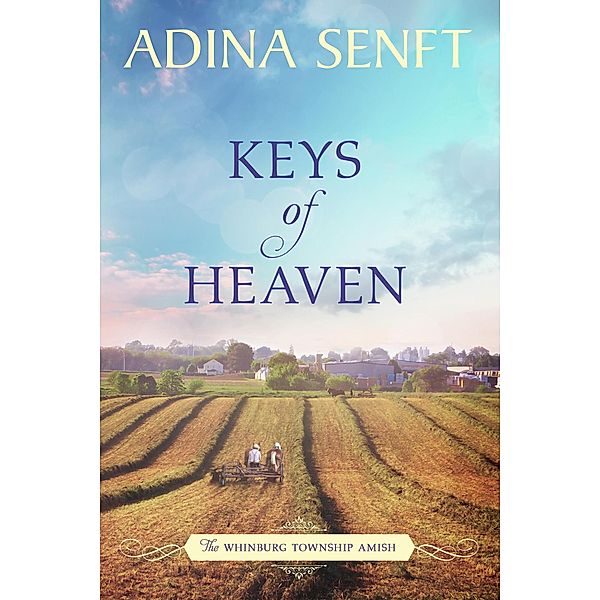 Keys of Heaven (The Whinburg Township Amish, #5) / The Whinburg Township Amish, Adina Senft