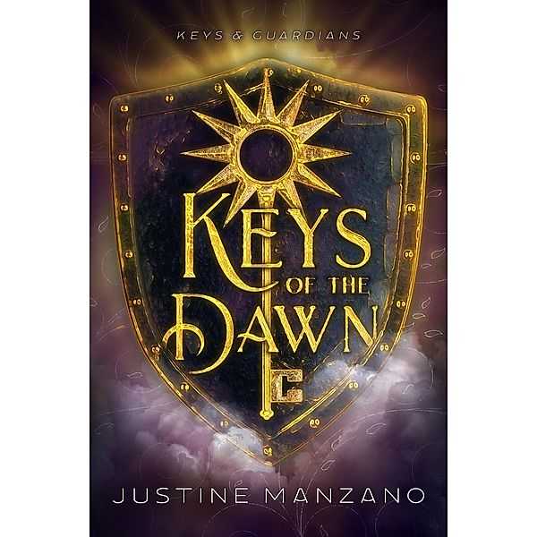 Keys of the Dawn (Keys and Guardians, #3) / Keys and Guardians, Justine Manzano
