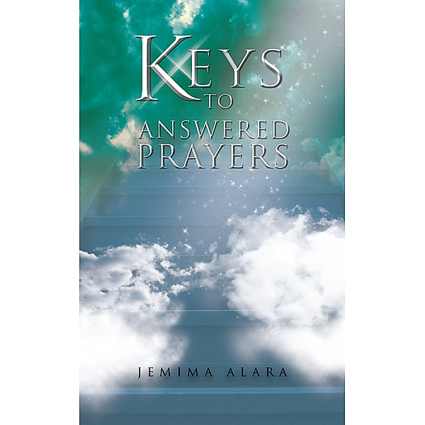 Keys to Answered Prayers, Jemima Alara