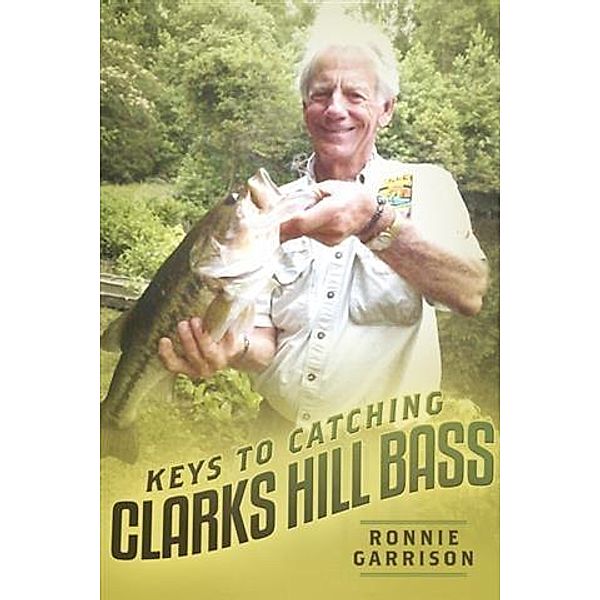 Keys To Catching Clarks Hill Bass, Ronnie Garrison