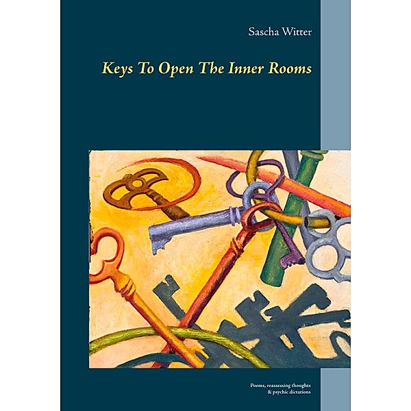Keys To Open The Inner Rooms, Sascha Witter