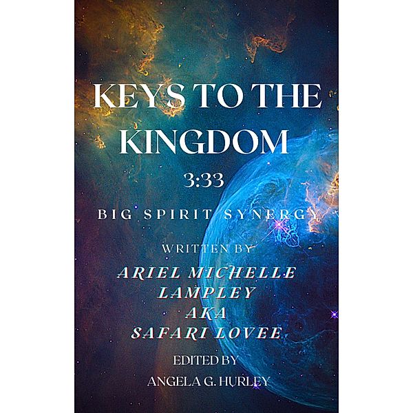 Keys To The Kingdom - 3:33 - Big Spirit Synergy, Safari Lovee