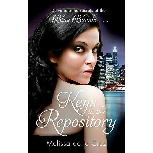 Keys To The Repository / Blue Bloods Bd.9, Melissa de la Cruz