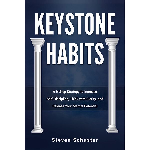 Keystone Habits (Life Enhancement, #2) / Life Enhancement, Steven Schuster