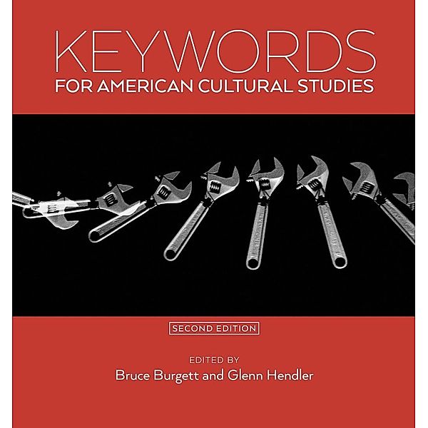 Keywords: 1 Keywords for American Cultural Studies, Second Edition