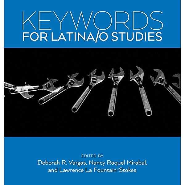 Keywords for Latina/o Studies / Keywords Bd.6