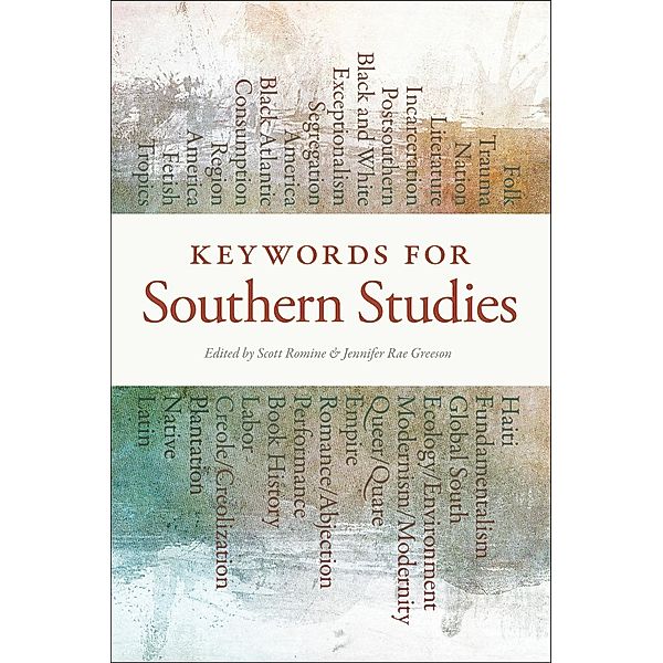 Keywords for Southern Studies / The New Southern Studies Ser.