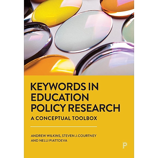 Keywords in Education Policy Research, Andrew Wilkins, Steven J. Courtney, Nelli Piattoeva