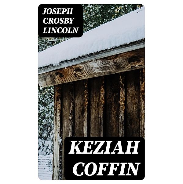 Keziah Coffin, Joseph Crosby Lincoln