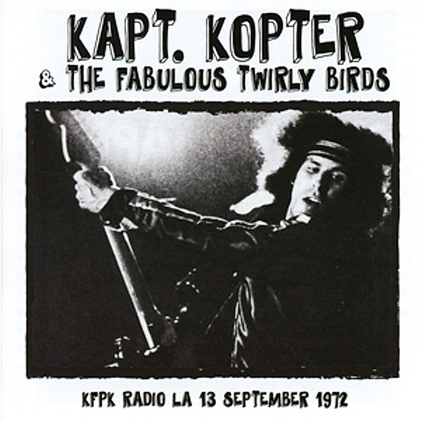 Kfpk Radio La,13th September 1972, Kapt.Kopter & The Fabulous Twirly Birds