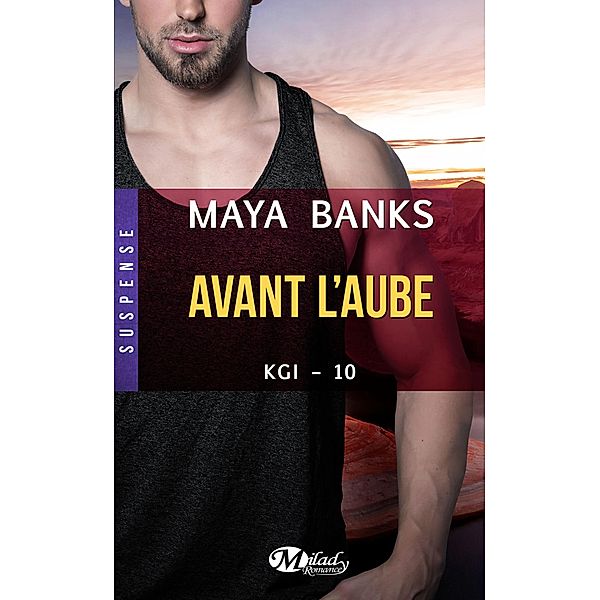 KGI, T10 : Avant l'aube / KGI Bd.10, Maya Banks