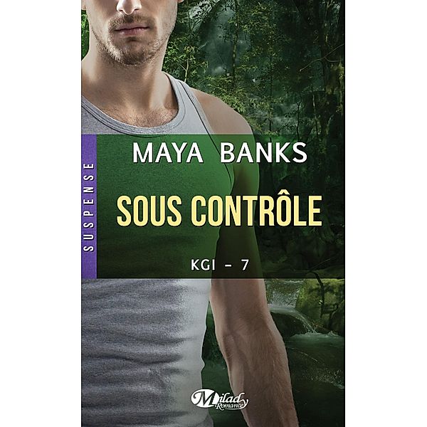 KGI, T7 : Sous contrôle / KGI Bd.7, Maya Banks