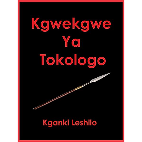 Kgwekgwe Ya Tokologo, Kganki Leshilo