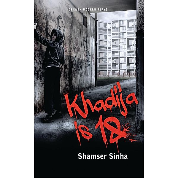 Khadija is 18 / Oberon Modern Plays, Shamser Sinha