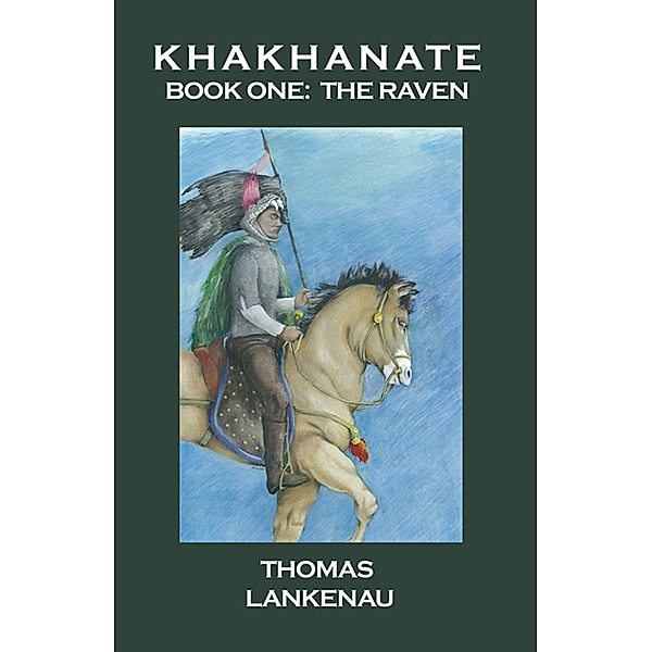Khakhanate Book I The Raven, Thomas Lankenau