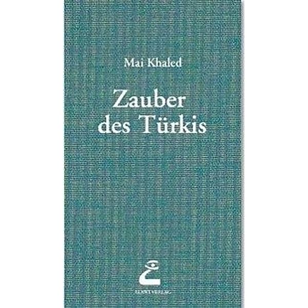 Khaled, M: Zauber des Türkis, Mai Khaled