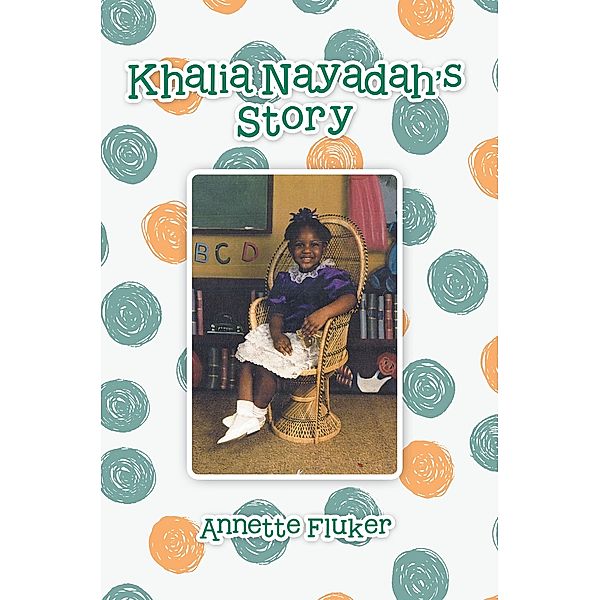 Khalia Nayadah'S Story, Annette Fluker