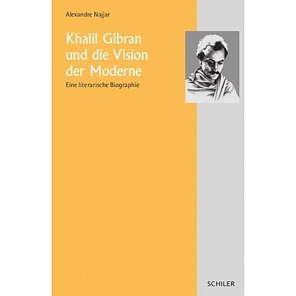 Khalil Gibran und die Vision der Moderne, Alexandre Najjar