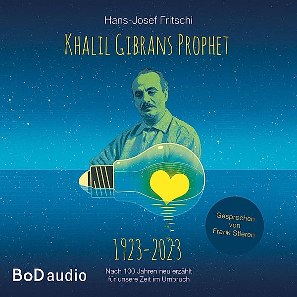 Khalil Gibrans Prophet 1923-2023, Hans-Josef Fritschi