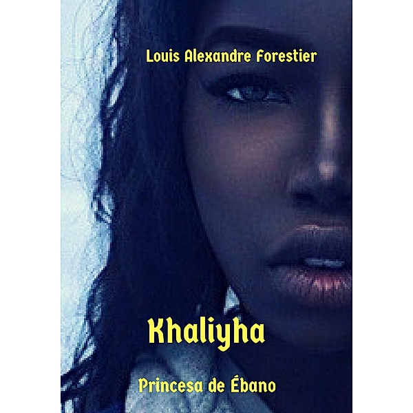Khaliyha- Princesa de Ébano, Louis Alexandre Forestier