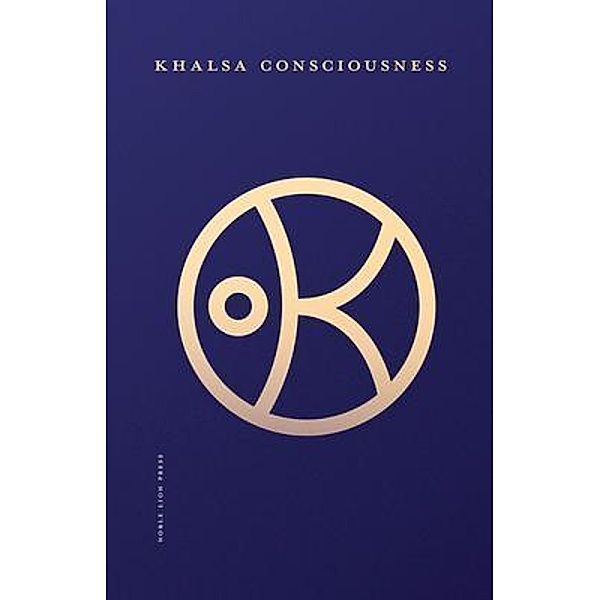 Khalsa Consciousness / Noble Lion Press, Hari Nam Singh Khalsa