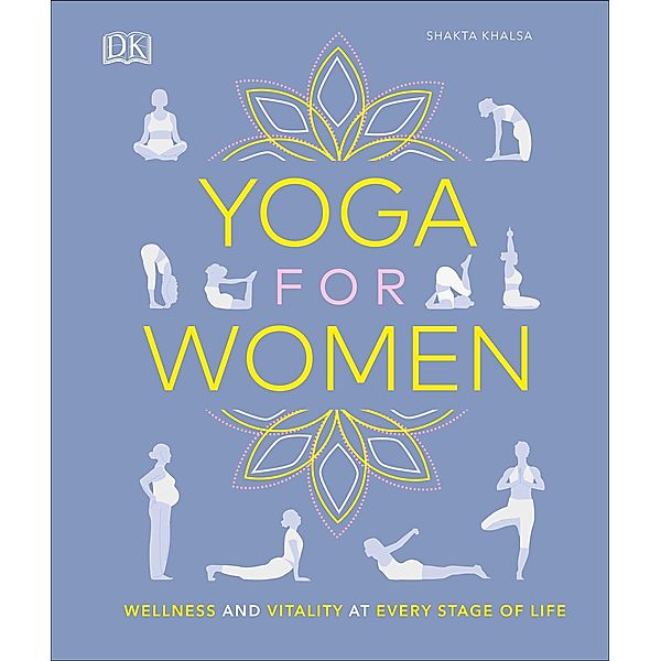 Khalsa, S: Yoga for Women, Shakta Khalsa