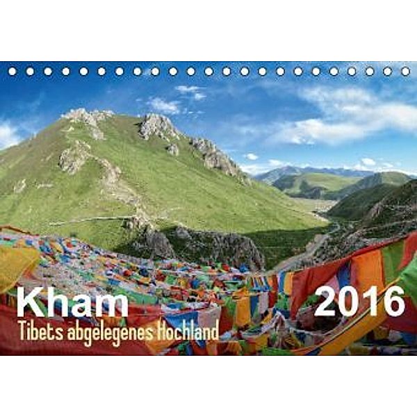 Kham - Tibets abgelegenes Hochland (Tischkalender 2016 DIN A5 quer), Jakob Michelis