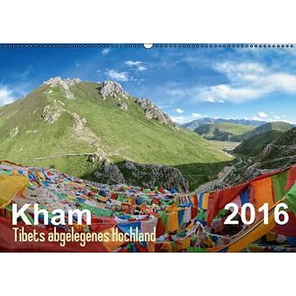 Kham - Tibets abgelegenes Hochland (Wandkalender 2016 DIN A2 quer), Jakob Michelis