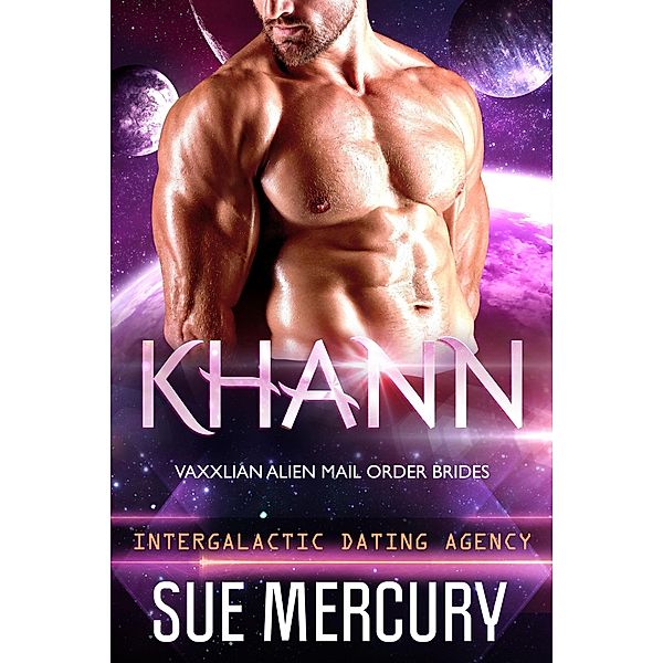 Khann (Vaxxlian Alien Mail Order Brides (Intergalactic Dating Agency), #5) / Vaxxlian Alien Mail Order Brides (Intergalactic Dating Agency), Sue Mercury, Sue Lyndon