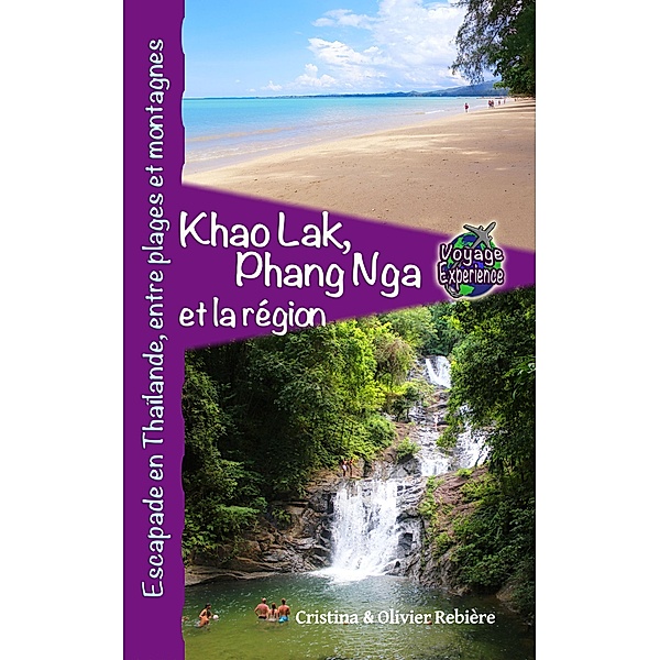 Khao Lak, Phang Nga et la région / Voyage Experience, Cristina Rebiere