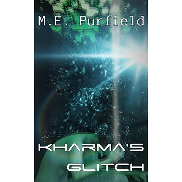 Kharma's Glitch (Blunt Force Kharma, #4) / Blunt Force Kharma, M. E. Purfield