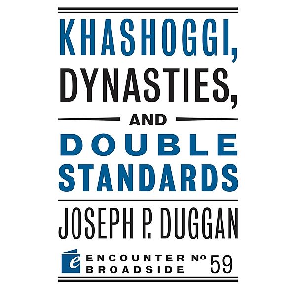 Khashoggi, Dynasties, and Double Standards / Encounter Broadsides Bd.59, Joseph P. Duggan