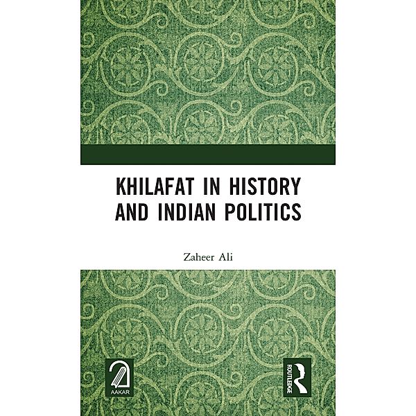 Khilafat in History and Indian Politics, Zaheer Ali