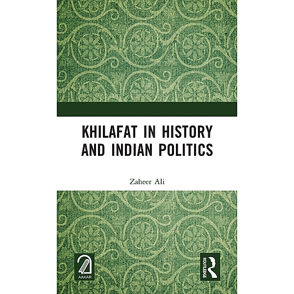 Khilafat in History and Indian Politics, Zaheer Ali