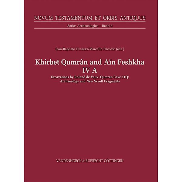 Khirbet Qumrân and Aïn Feshkha IV A / Novum Testamentum et Orbis Antiquus. Series Archaeologica Bd.8