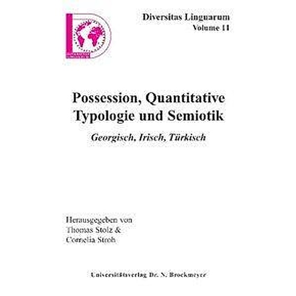 Khizanishvili, T: Possesion, Quantitative Typologie und Semi, Tamar Khizanishvili, Daniela Schuto, Reyhan Sahin