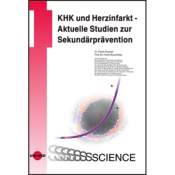 KHK und Herzinfarkt - Aktuelle Studien zur Sekundärprävention / UNI-MED Science, Frank Enseleit, Frank Ruschitzka