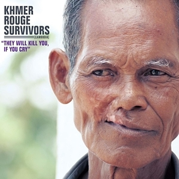 Khmer Rouge Survivors:They Will Kill You,If You C (Vinyl), Diverse Interpreten