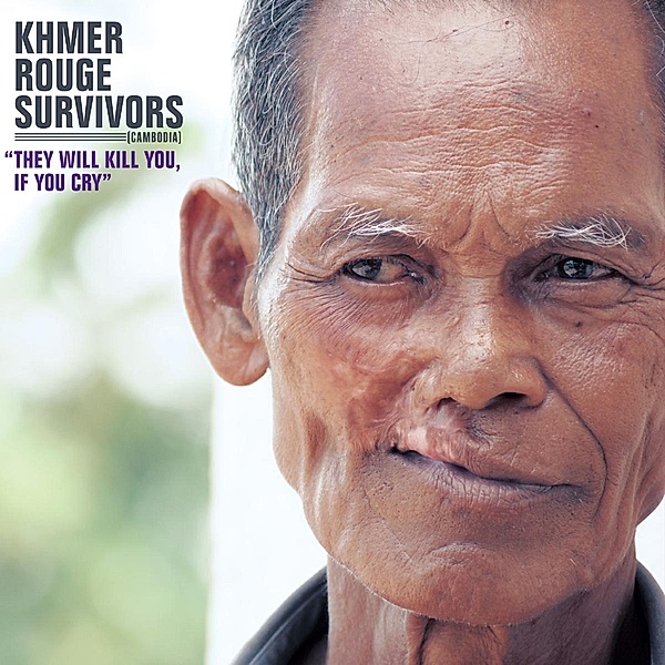 Khmer Rouge Survivors:They Will Kill You, If You Cry, Diverse Interpreten